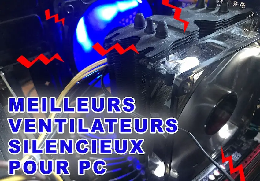 5 Meilleurs Ventilateurs Silencieux pour PC (80mm à 200mm)