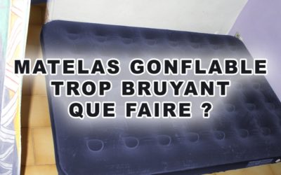 Matelas gonflable trop bruyant : 4 solutions