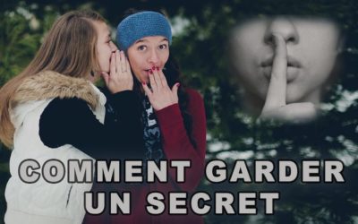 Comment garder un secret ? 7 astuces